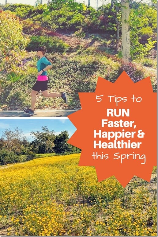 tips to run faster happier and healthier Spring