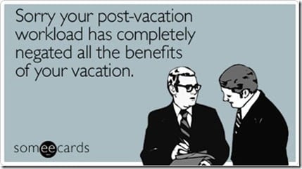 sorry-postvacation-workload-completely-workplace-ecard-someecards