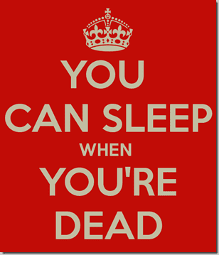 you can sleep when youre dead