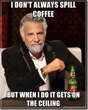 the most interesting man in the world spills coffee