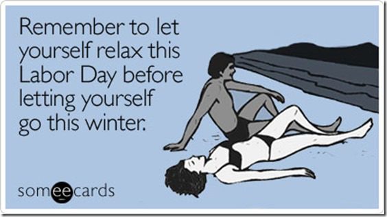 remember-yourself-relax-labor-day-ecard-someecards