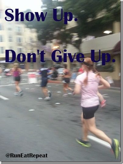 show up dont give up running motivation marathon training