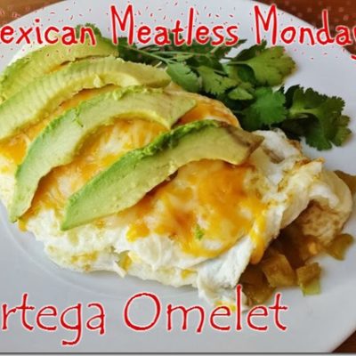 Mexican Meatless Monday Ortega Omelet