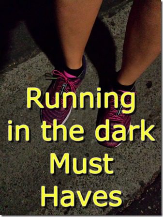 running in the dark must have gear 