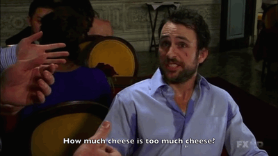 too much cheese