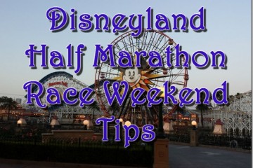 Disneyland Half Marathon and 10K Race Weekend Tips Disneyland Half Marathon and 10K Race Weekend Tips