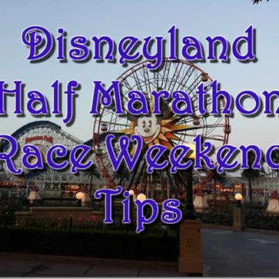 Disneyland Half Marathon and 10K Race Weekend Tips