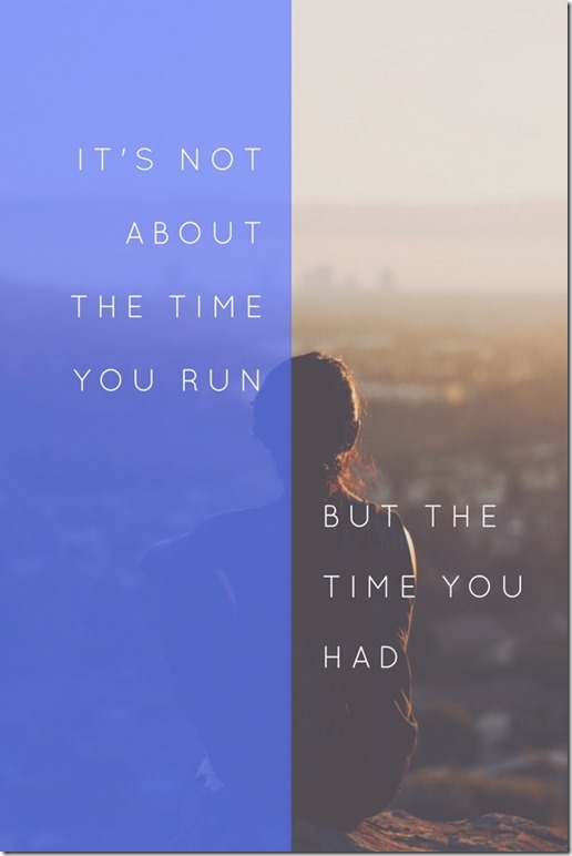 It's not about the time you run