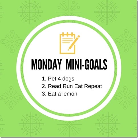 Monday Mini-Goals