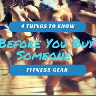 Before You Buy Someone Fitness Gear…