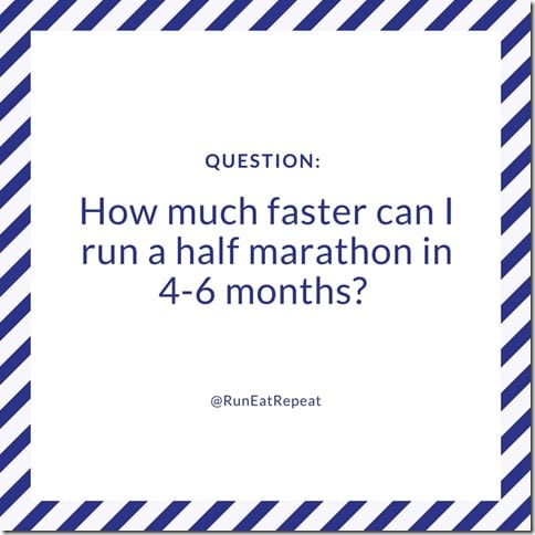 how much faster can I run a half marathon in 4 to 6 months (800x800)