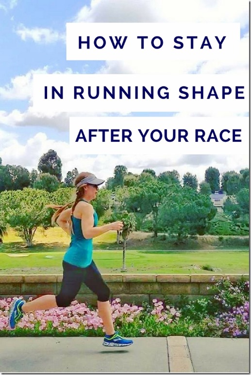 How to stay in running shape after your race (534x800)