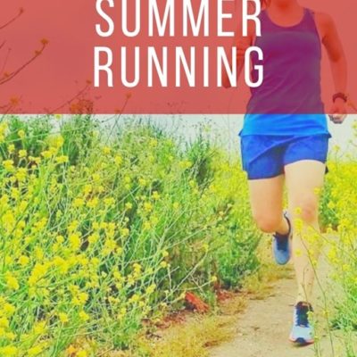 11 of the BEST Summer Running Tips and Summer Run Planner