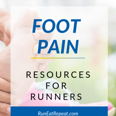 Foot Pain for Runners – Tips & Resources for Training Injuries