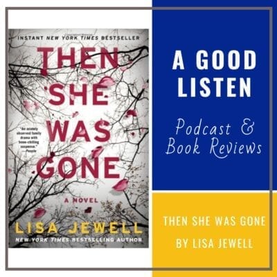 Then She Was Gone – A Good Listen Book Review
