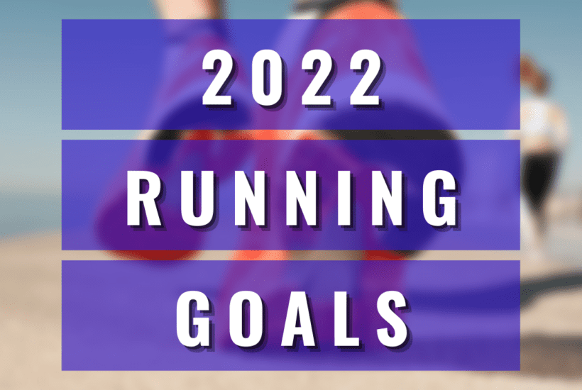 2022 Running Goals Ideas and Tips