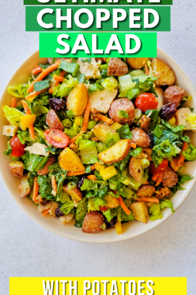 Ultimate Chopped Salad w Roasted Potatoes Recipe.