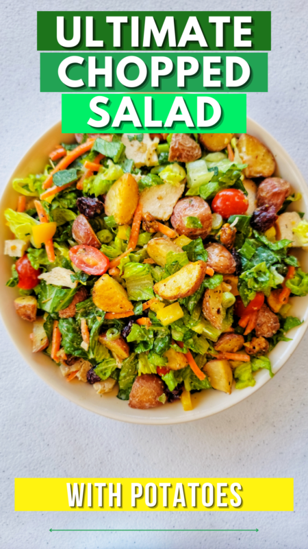 Ultimate Chopped Salad w Roasted Potatoes Recipe.