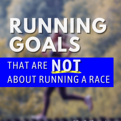 Exciting Running Goals Beyond Chasing Race PRs