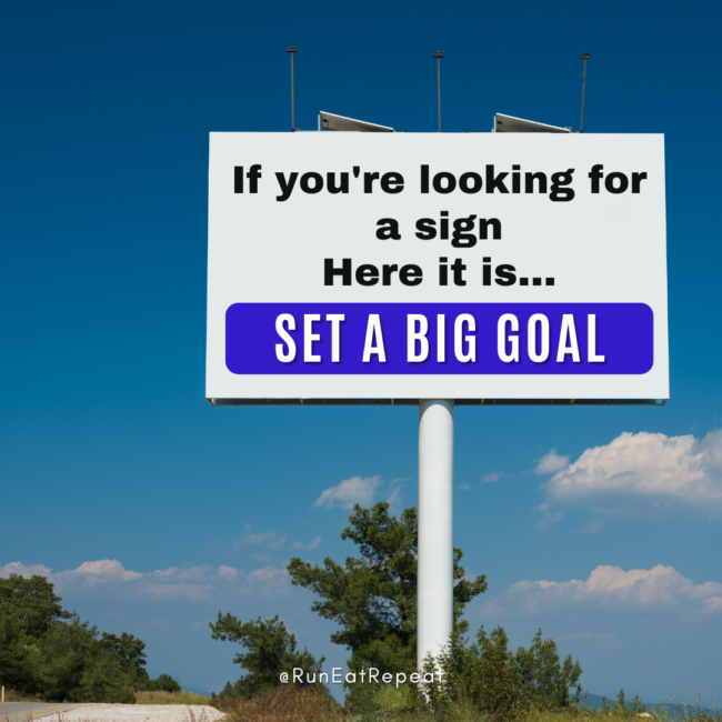 motivational sign for runners that says set a big goal for 2025